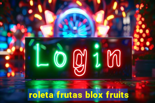 roleta frutas blox fruits